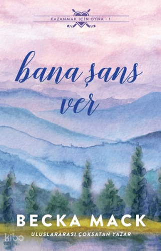Bana Şans Ver;Kazanmak İçin Oyna 1 | Becka Mack | Martı Yayınları