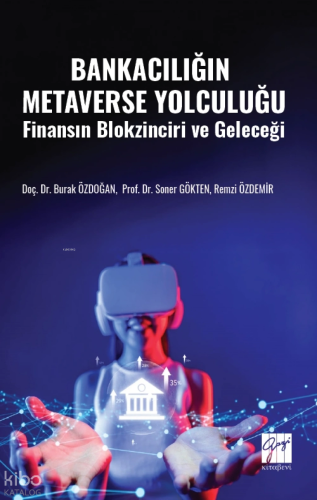 Bankacılığın Metaverse Yolculuğu ;Finansın Blokzinciri Ve Geleceği