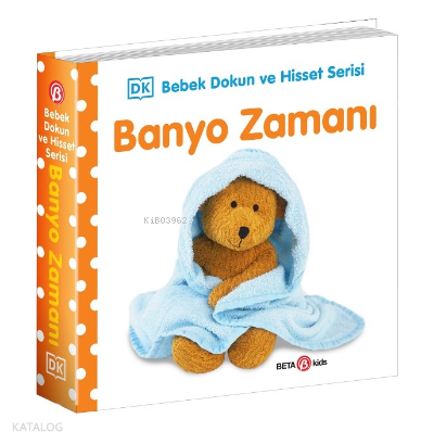Banyo Zamanı / 0-2 Yaş Bebek Dokun Hisset | Alp Gökalp | Beta Kids