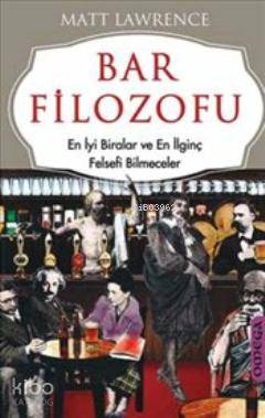 Bar Filozofu; En İyi Biralar ve En İlginç Felsefi Bilmeceler