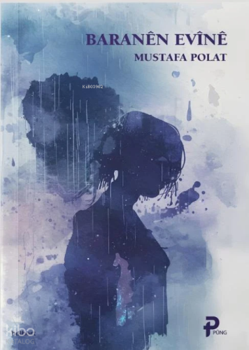 Baranên Evînê | Mustafa Polat | Pung Yayınevi