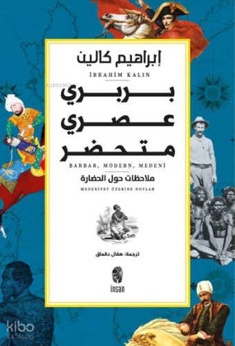 Barbar Modern Medeni (Arapça) | İbrahim Kalın | İnsan Yayınları