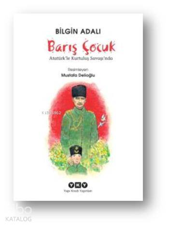 Barış Çocuk Atatürkle Kurtuluş Savaşında | Bilgin Adalı | Yapı Kredi Y