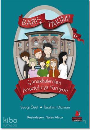 Barış Takımı (2.Kitap); Çanakkale'den Anadolu'ya Yürüyor!