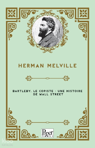 Bartleby, Le Copiste : Une Histoire de Wall Street | Herman Melville |