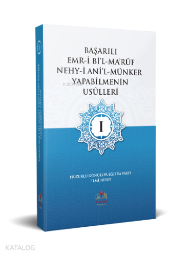 Başarılı Emri bil-Marûf Yapabilmenin Usûlleri 1