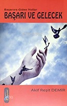 Başarıya Giden Yollar - Başarı Ve Gelecek