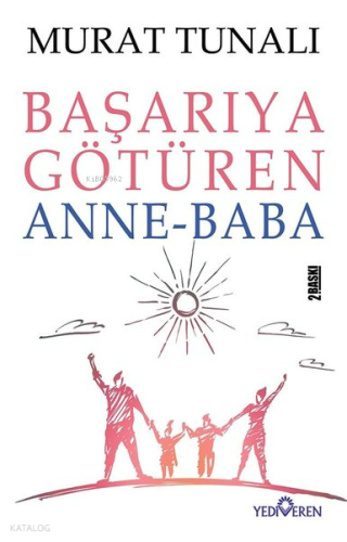 Başarıya Götüren Anne Baba | Murat Tunalı | Yediveren Yayınları