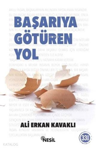 Başarıya Götüren Yol | Ali Erkan Kavaklı | Nesil Yayınları