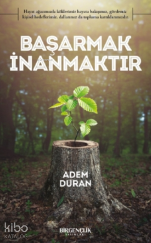 Başarmak İnanmaktır