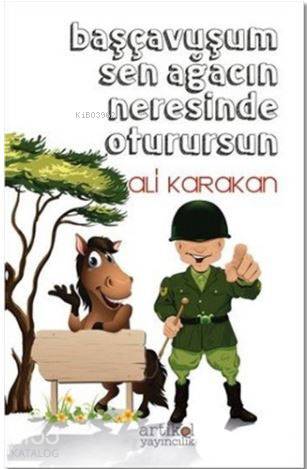 Başçavuşum Sen Ağacın Neresinde Oturursun