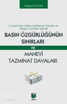 Basın Özgürlüğünün Sınırları; Ve Manevi Tazminat Davaları