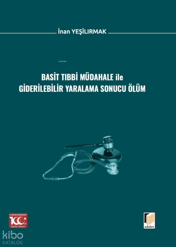 Basit Tıbbi Müdahale ile Giderilebilir Yaralama Sonucu Ölüm
