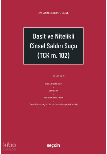 Basit ve Nitelikli Cinsel Saldırı Suçu;TCK m. 102
