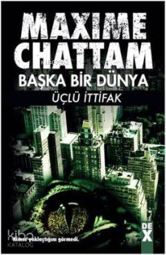 Başka Bir Dünya; Üçlü İttifak