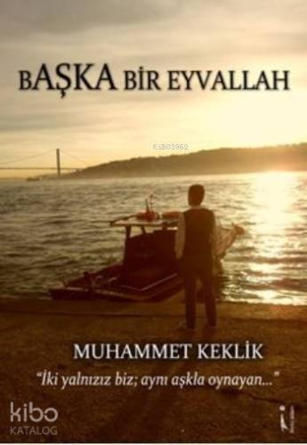 Başka Bir Eyvallah; İki Yalnızız Biz Aynı Aşkla Oynayan