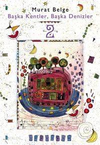 Başka Kentler Başka Denizler 2 | Murat Belge | İletişim Yayınları