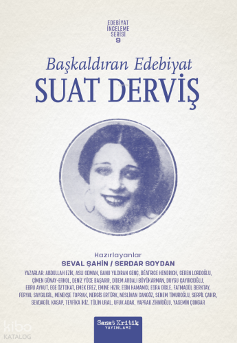 Başkaldıran Edebiyat: Suat Derviş | Kolektif | Sanat Kritik Yayınları