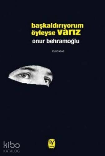 Başkaldırıyorum Öyleyse Varız | Onur Behramoğlu | Tekin Yayınevi