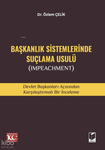 Başkanlık Sistemlerinde Suçlama Usulü (Impeachment)