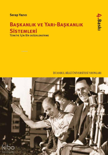 Başkanlık ve Yarı-Başkanlık Sistemleri; Türkiye İçin Bir Değerlendirme