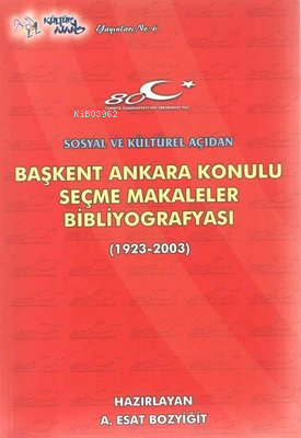 Başken Ankara Konulu Seçme Makaleler Bibliyografyası 1923-2003