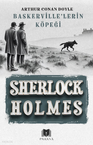 Baskerville’lerin Köpeği;Sherlock Holmes | Arthur Conan Doyle | Parana