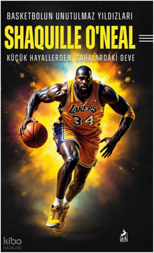 Basketbolun Unutulmaz Yıldızları Shaquille O'Neal