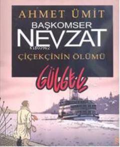 Başkomser Nevzat - Çiçekçi'nin Ölümü | Ahmet Ümit | Everest Yayınları