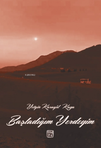 Başladığım Yerdeyim