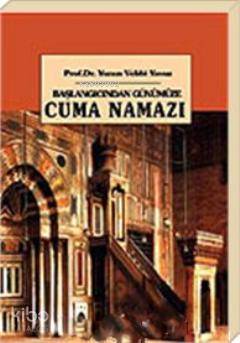 Başlangıcından Günümüze Cuma Namazı