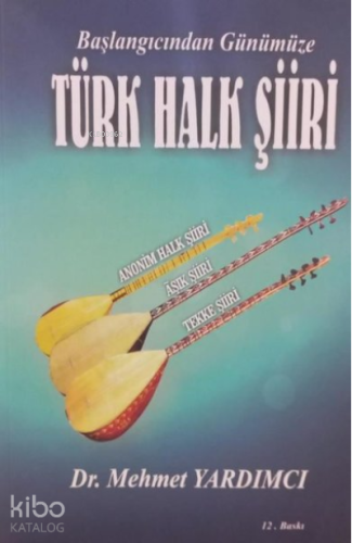Başlangıcından Günümüze Türk Halk Şiiri