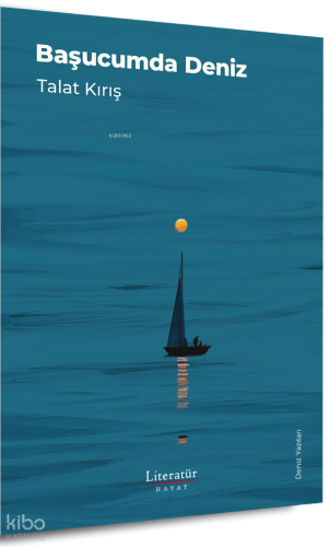 Başucumda Deniz | Talat Kırış | Literatür Yayıncılık Dağıtım