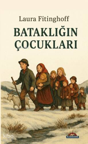 Bataklığın Çocukları | Laura Matilda Fitinghoff | Klasikhane Yayınları