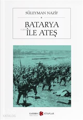 Batarya ile Ateş | Süleyman Nazif | Karbon Kitaplar