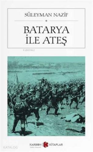 Batarya ile Ateş | Süleyman Nazif | Karbon Kitaplar