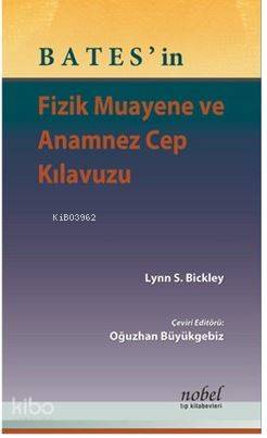 Bates'in Fizik Muayene ve Anamnez Cep Kılavuzu