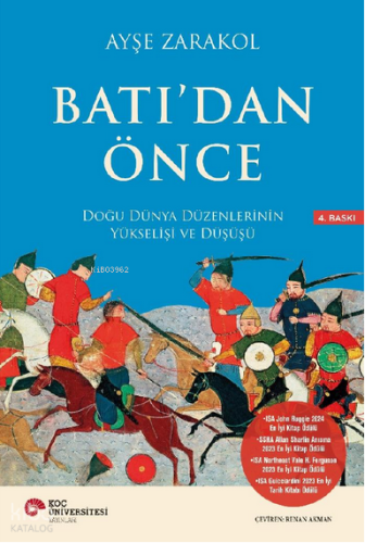 Batı’dan Önce ;Doğu Dünya Düzenlerinin Yükselişi ve Düşüşü