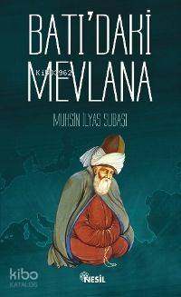 Batı'daki Mevlana | Muhsin İlyas Subaşı | Nesil Yayınları