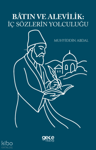 Batın ve Alevilik: İç Sözlerin Yolculuğu