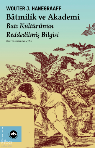 Bâtınilik ve Akademi;Batı Kültürünün Reddedilmiş Bilgisi