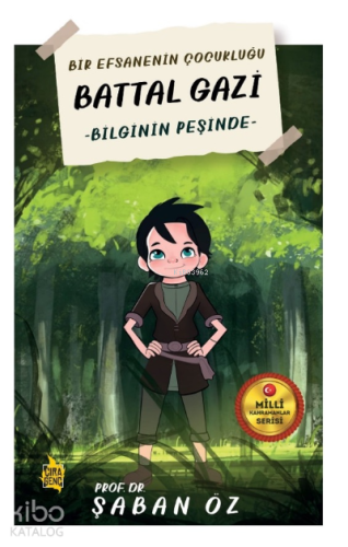 Battal Gazi -Bilginin Peşinde - | Şaban Öz | Çıra Yayınları