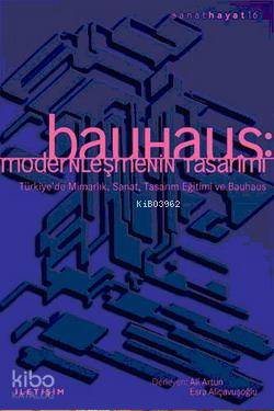Bauhaus; Modernleşmenin Tasarımı