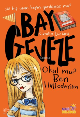 Okul Mu? Ben Hallederim; Bay Geveze | Carolin Luciani | Halk Kitabevi