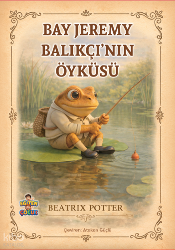 Bay Jeremy Balıkçı'nın Öyküsü | Beatrix Potter | Eğiten Kitap