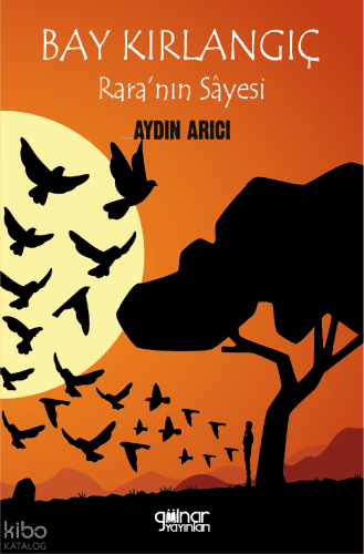 Bay Kırlangıç Rara’nın Sâyesi