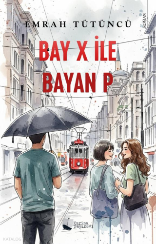 Bay X ile Bayan P | Emrah Tütüncü | Karina Kitap