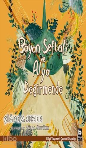 Bayan Şeftali ve Alya Değirmende