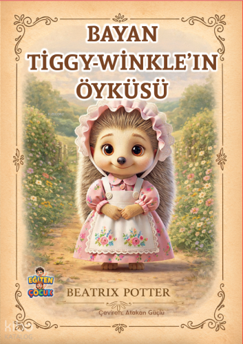 Bayan Tiggy-Winkle’ın Öyküsü | Beatrix Potter | Eğiten Kitap