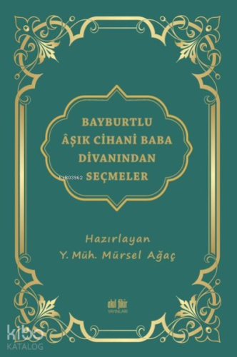Bayburtlu Aşık Cihani Baba Divanından Seçmeler